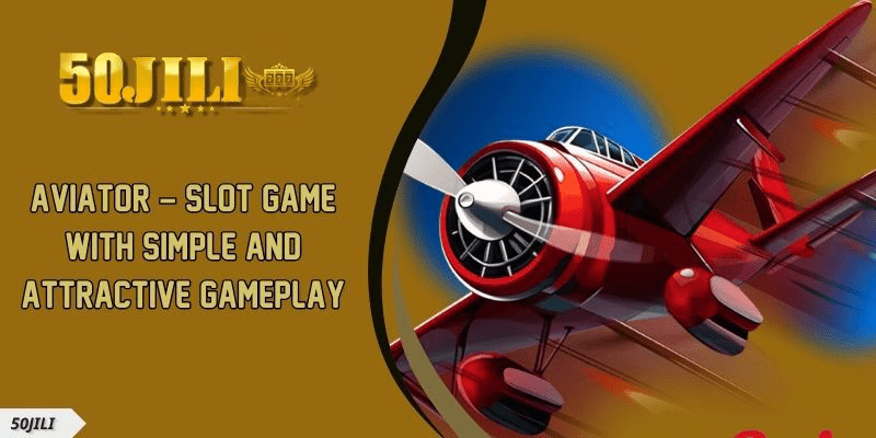 AVIATOR – Slot Game With Simple And Attractive Gameplay