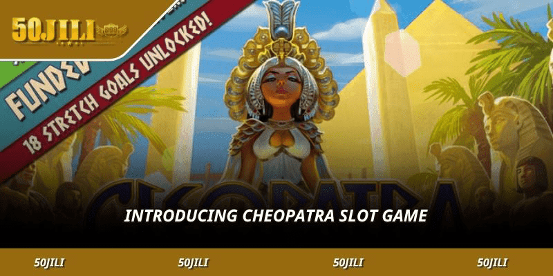 Introducing Cheopatra Slot Game