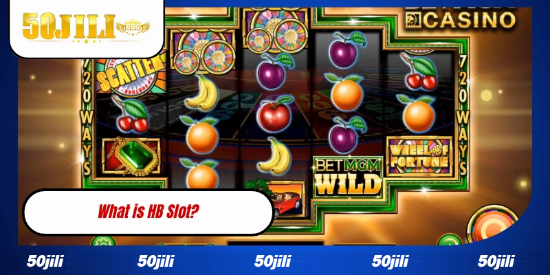 What is HB Slot?