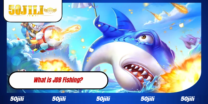 What is JDB Fishing?