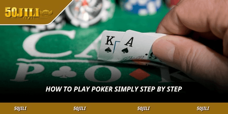 How to play Poker simply step by step